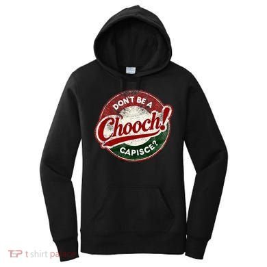 DonT Be A Chooch! Capisce Retro – Funny Italian American Women's Hoodie