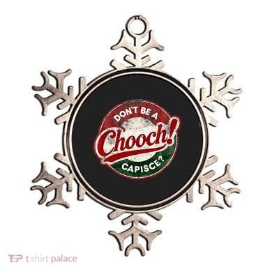 DonT Be A Chooch! Capisce Retro – Funny Italian American Ornament