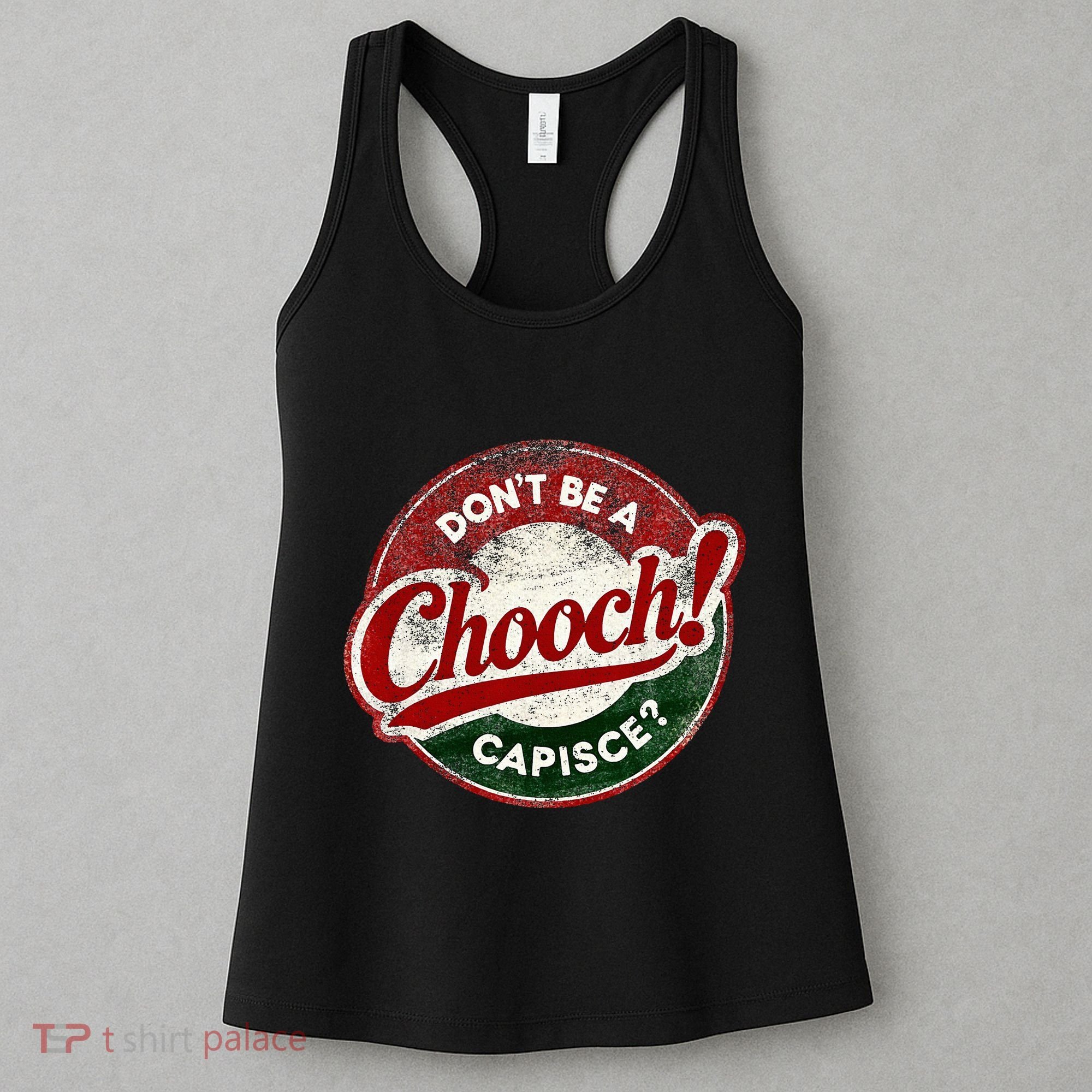 DonT Be A Chooch! Capisce Retro – Funny Italian American Women's Tank Top