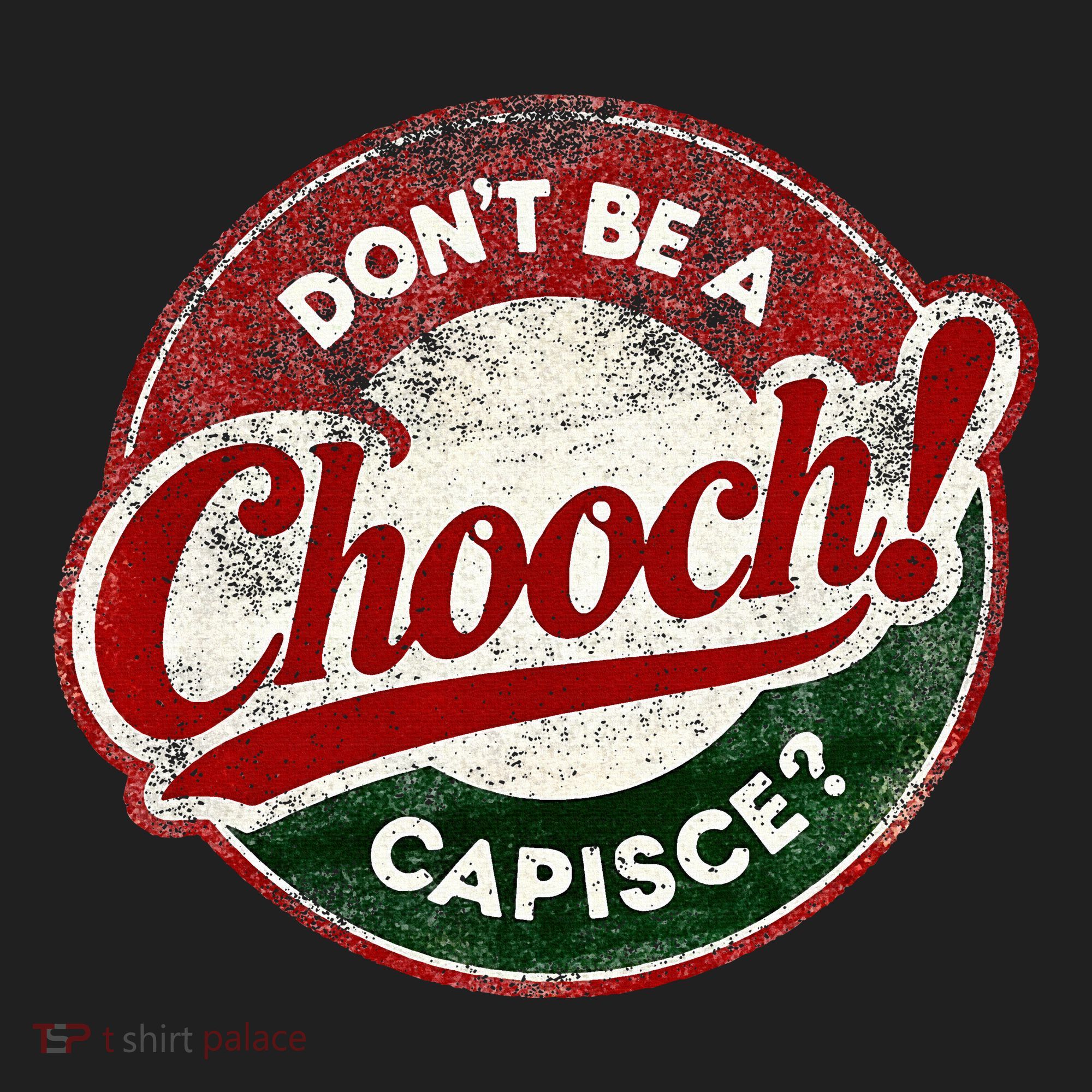 DonT Be A Chooch! Capisce Retro – Funny Italian American Hat