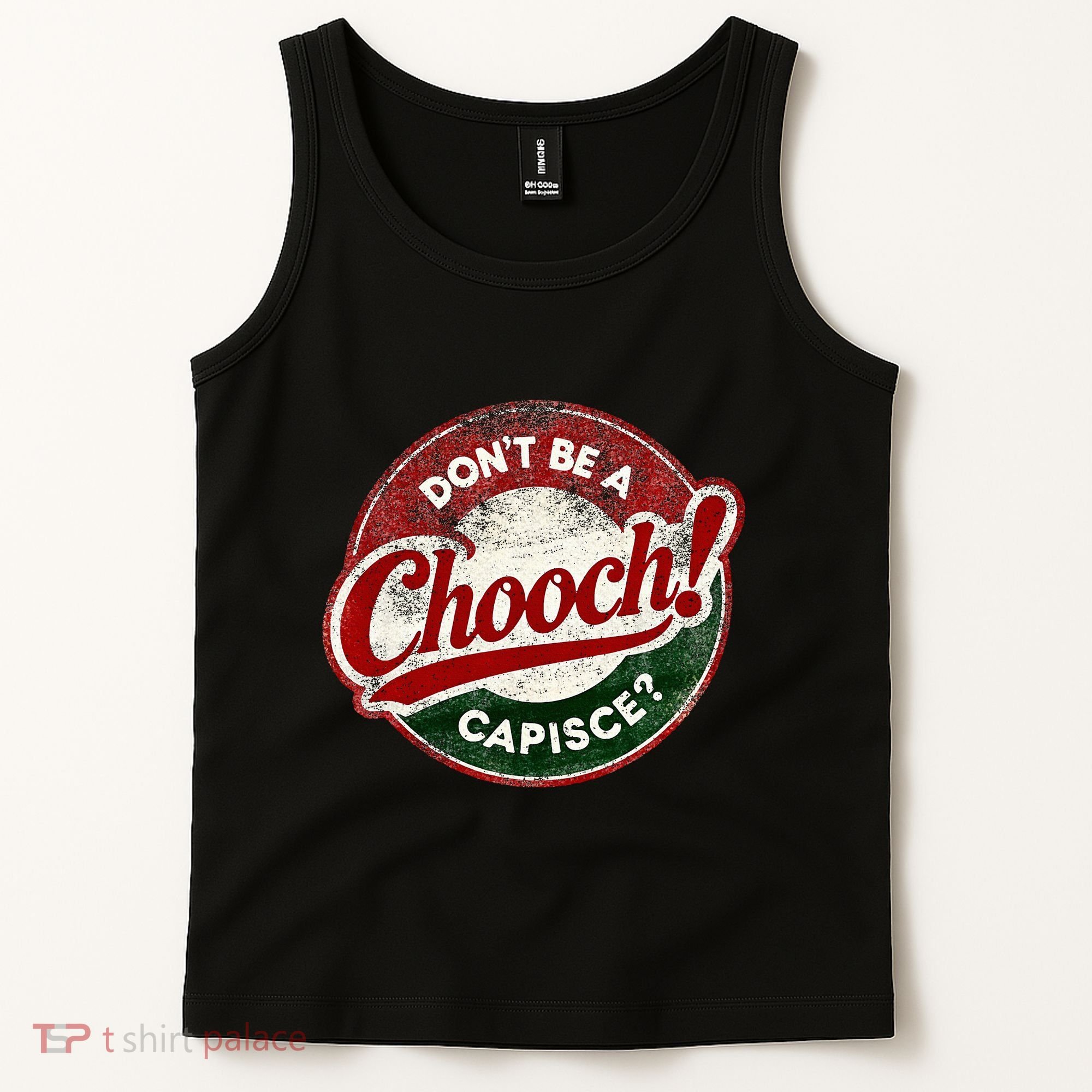 DonT Be A Chooch! Capisce Retro – Funny Italian American Tank Top