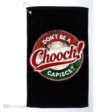 DonT Be A Chooch! Capisce Retro – Funny Italian American Golf Towel
