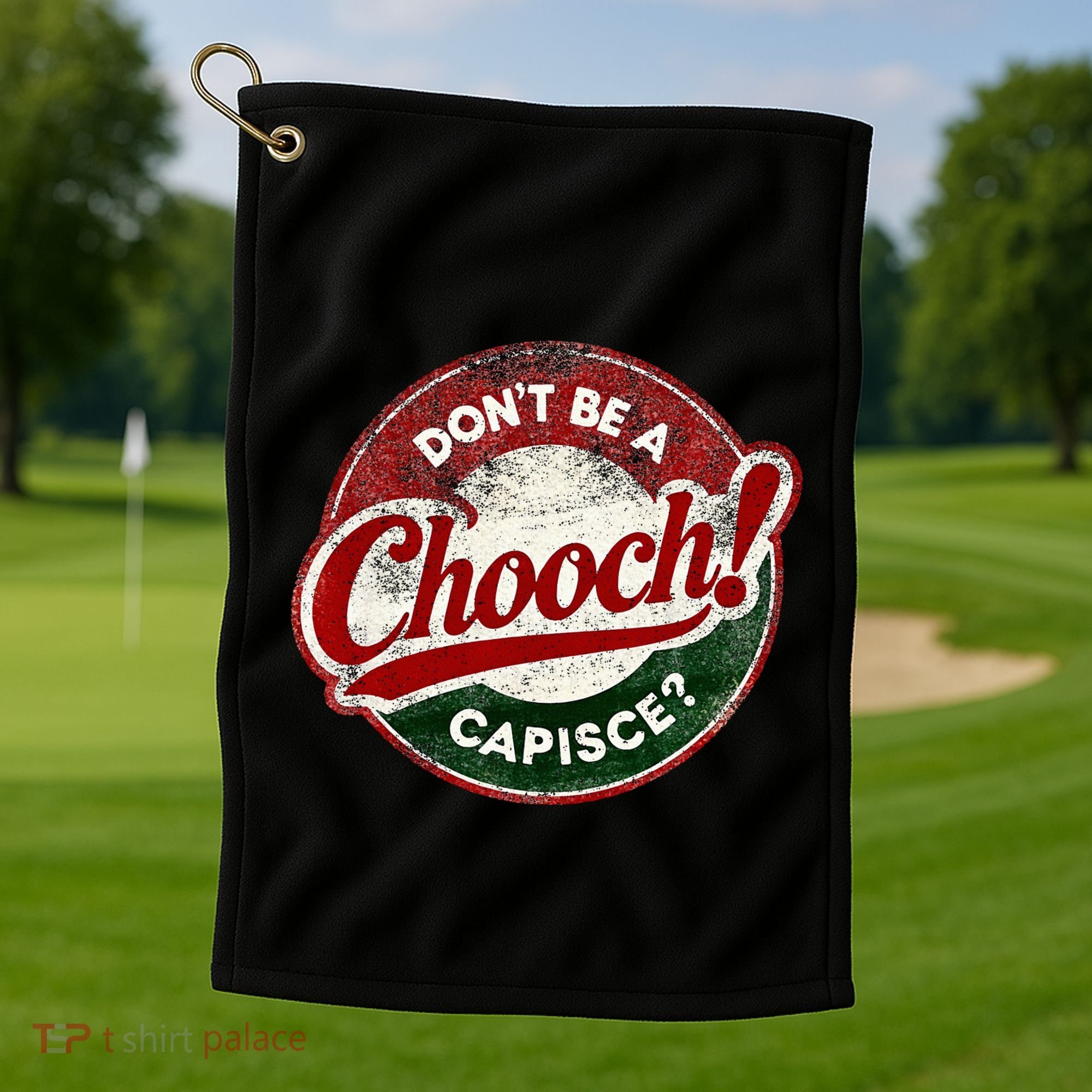 DonT Be A Chooch! Capisce Retro – Funny Italian American Golf Towel