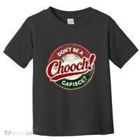 DonT Be A Chooch! Capisce Retro – Funny Italian American Toddler T-Shirt thumb 0