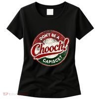 DonT Be A Chooch! Capisce Retro – Funny Italian American Women's T-Shirt thumb 0