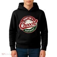 DonT Be A Chooch! Capisce Retro – Funny Italian American Kids Hoodie thumb 4