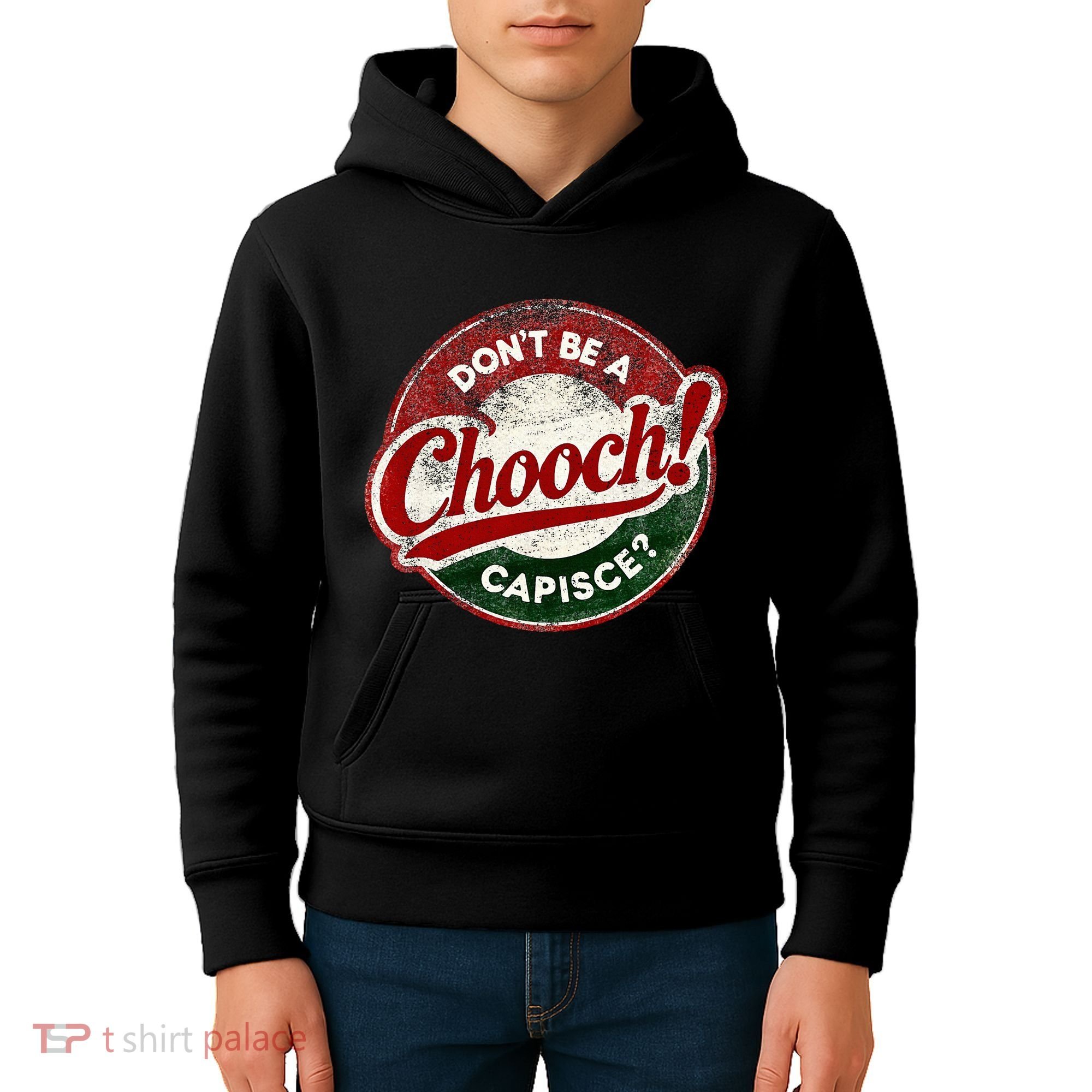 DonT Be A Chooch! Capisce Retro – Funny Italian American Kids Hoodie