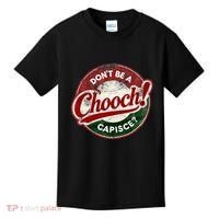 DonT Be A Chooch! Capisce Retro – Funny Italian American Kids T-Shirt thumb 0