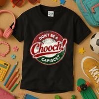 DonT Be A Chooch! Capisce Retro – Funny Italian American Kids T-Shirt thumb 3