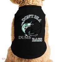 DonT Be A Dumb Bass Fishing Doggie Tank thumb 0