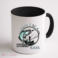 DonT Be A Dumb Bass Fishing Coffee Mug thumb 1
