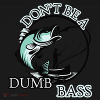 DonT Be A Dumb Bass Fishing Tank Top thumb 6