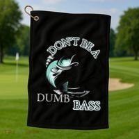 DonT Be A Dumb Bass Fishing Golf Towel thumb 1