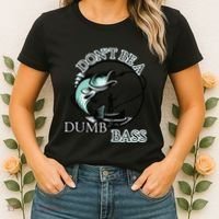 DonT Be A Dumb Bass Fishing Women's T-Shirt thumb 2