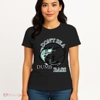 DonT Be A Dumb Bass Fishing Women's T-Shirt thumb 4