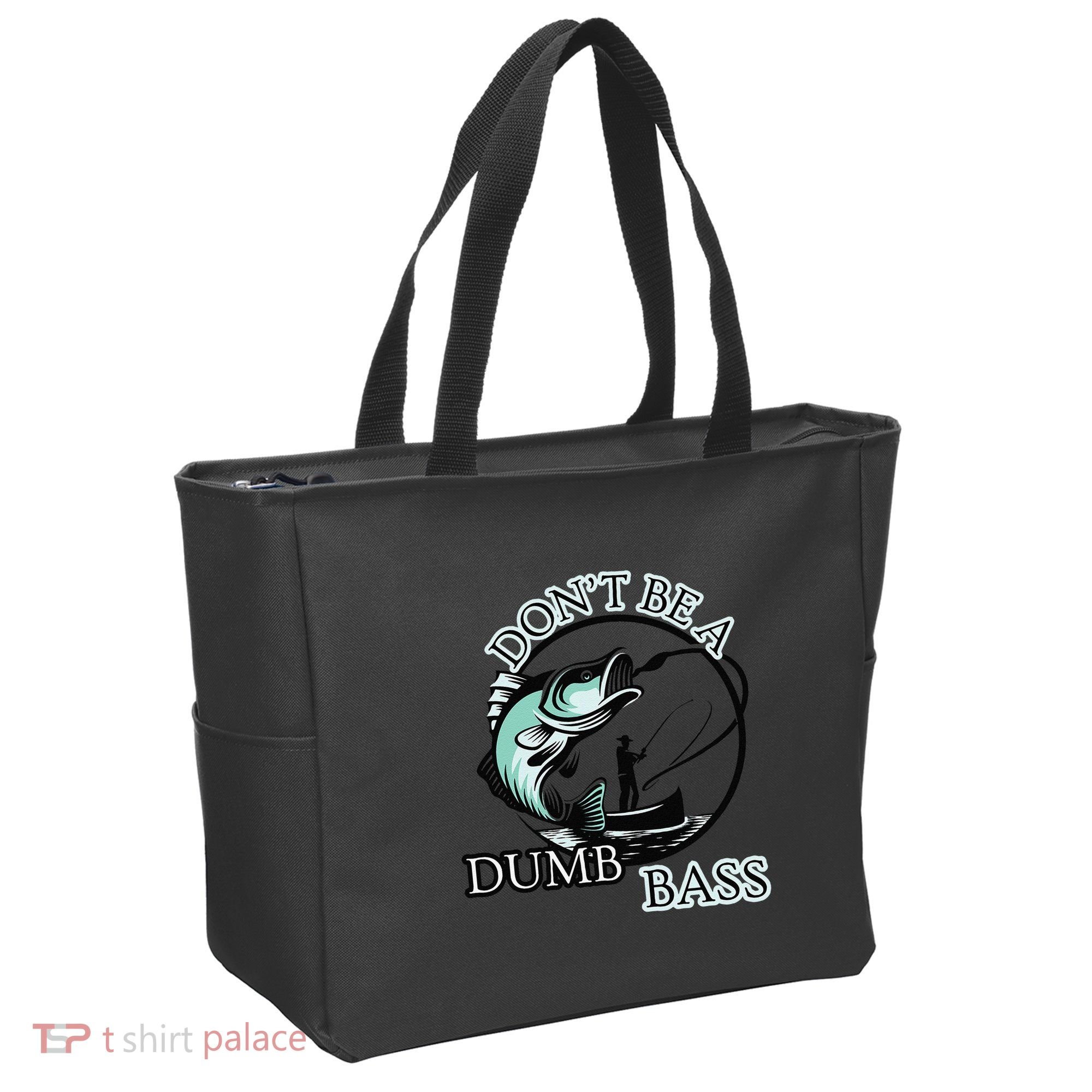 DonT Be A Dumb Bass Fishing Tote Bag