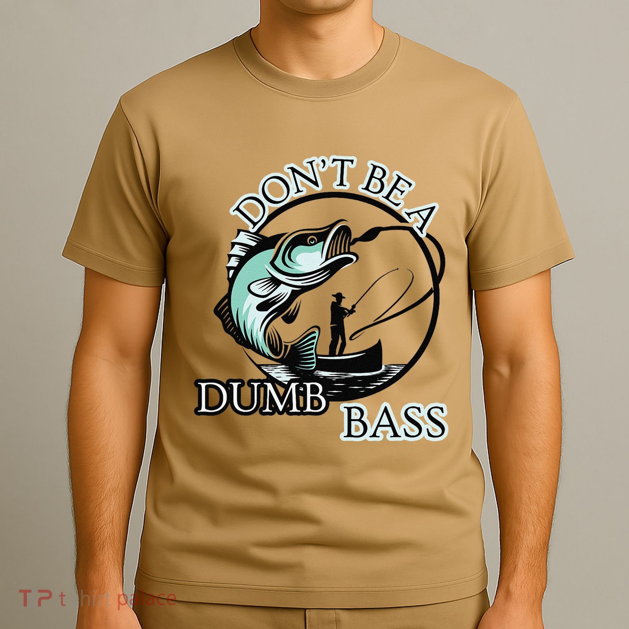 DonT Be A Dumb Bass Fishing T-Shirt