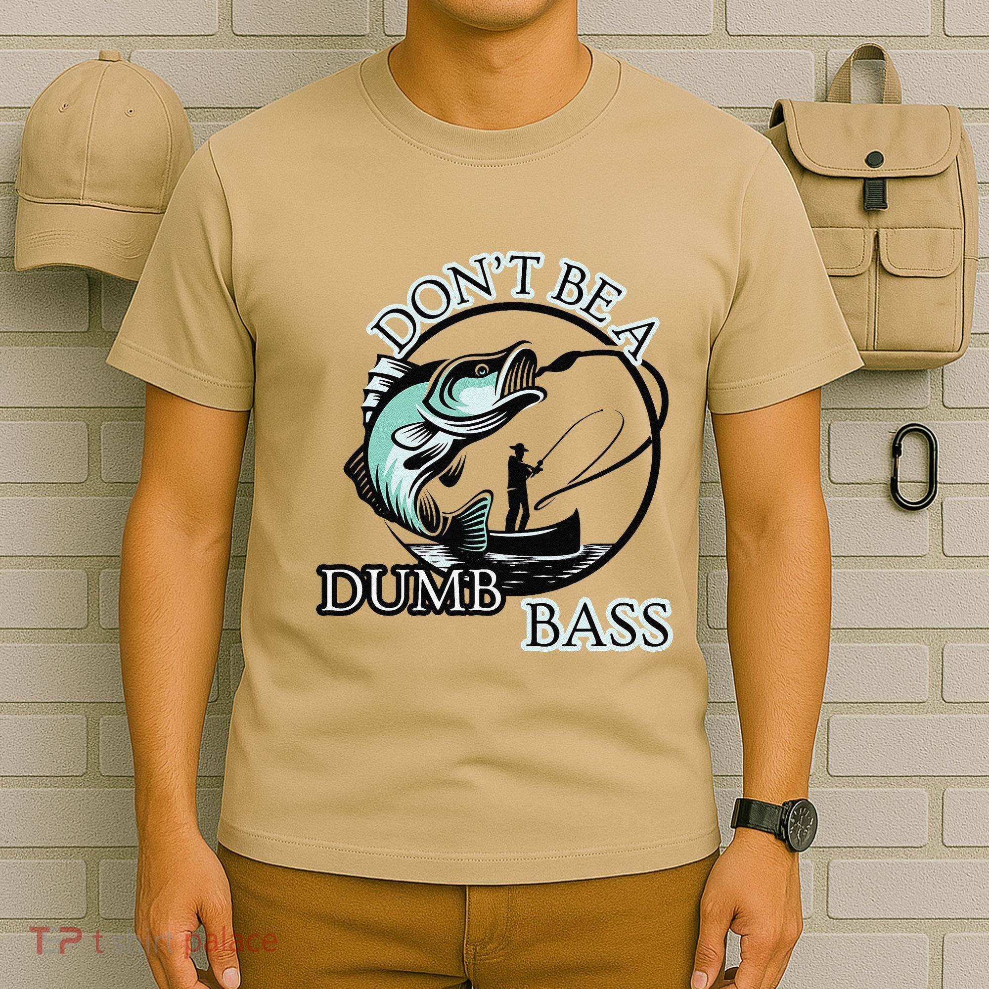 DonT Be A Dumb Bass Fishing T-Shirt