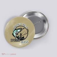 DonT Be A Dumb Bass Fishing Button thumb 0