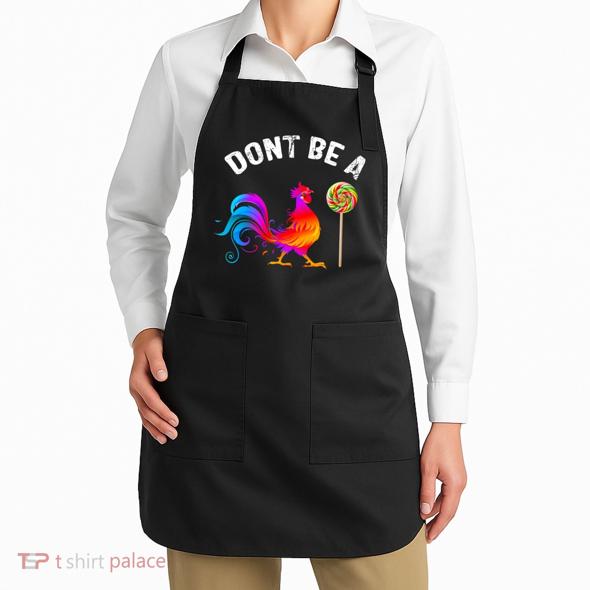 Dont Be A Sucker Funny Cock Rooster Fathers Day Apron