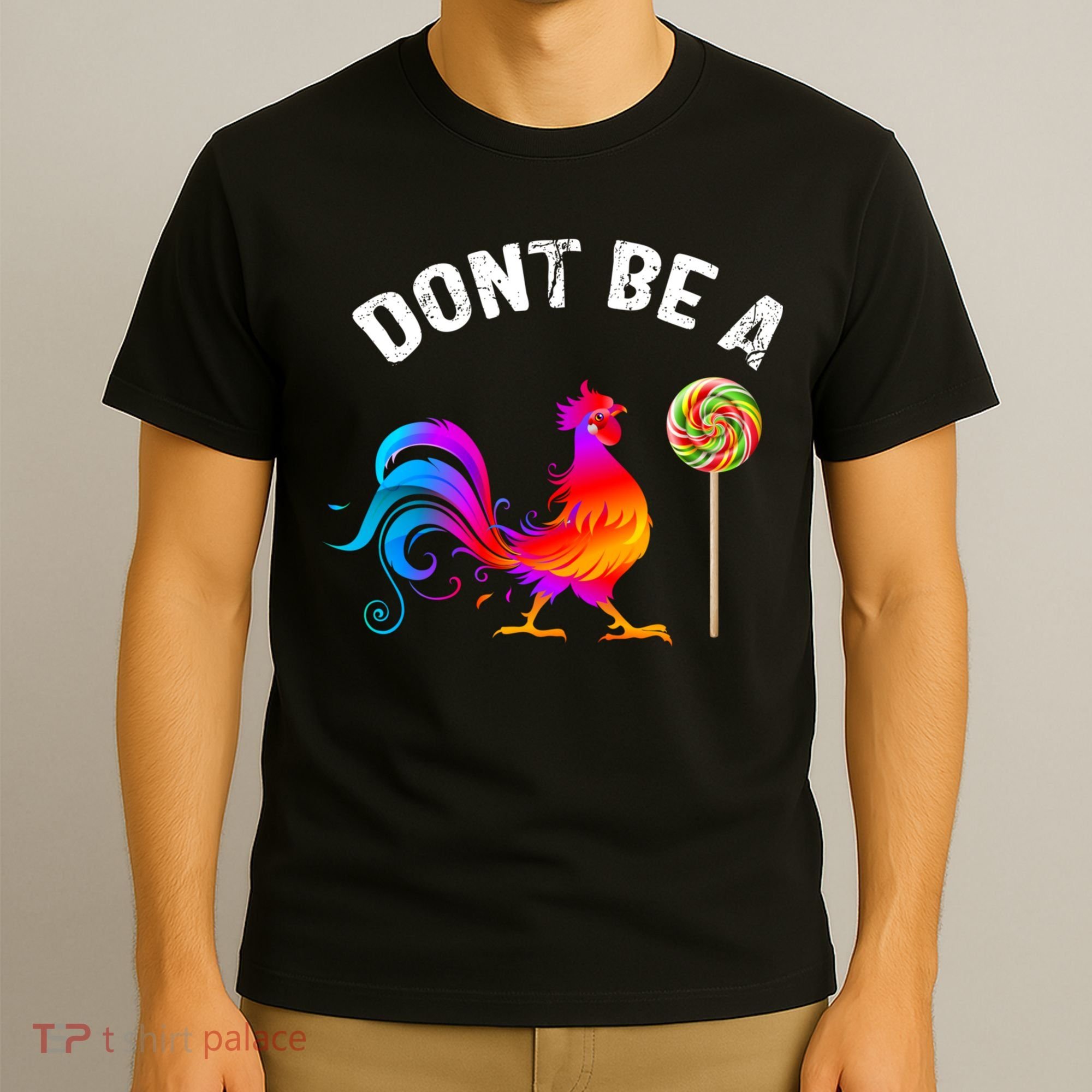 Dont Be A Sucker Funny Cock Rooster Fathers Day T-Shirt