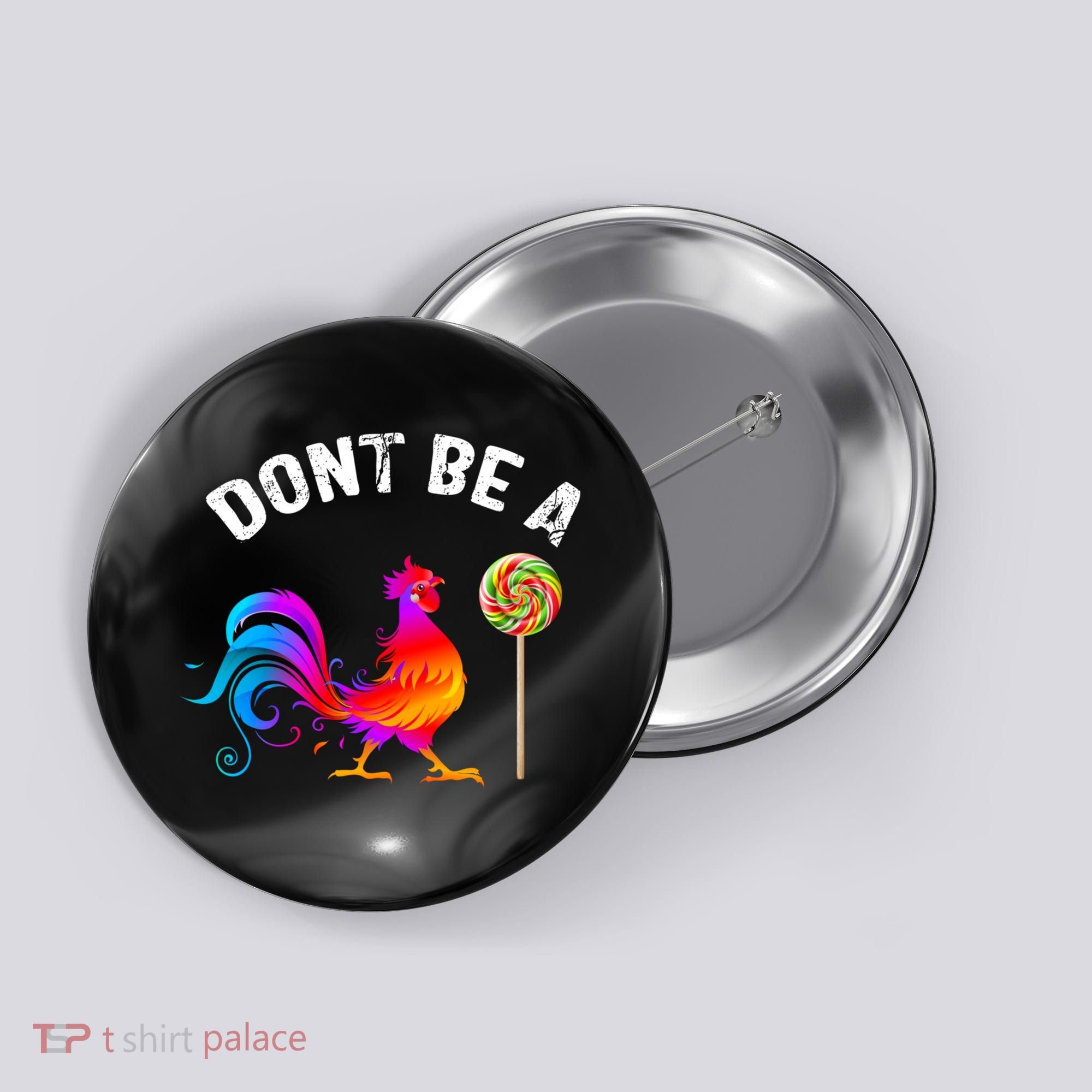 Dont Be A Sucker Funny Cock Rooster Fathers Day Button