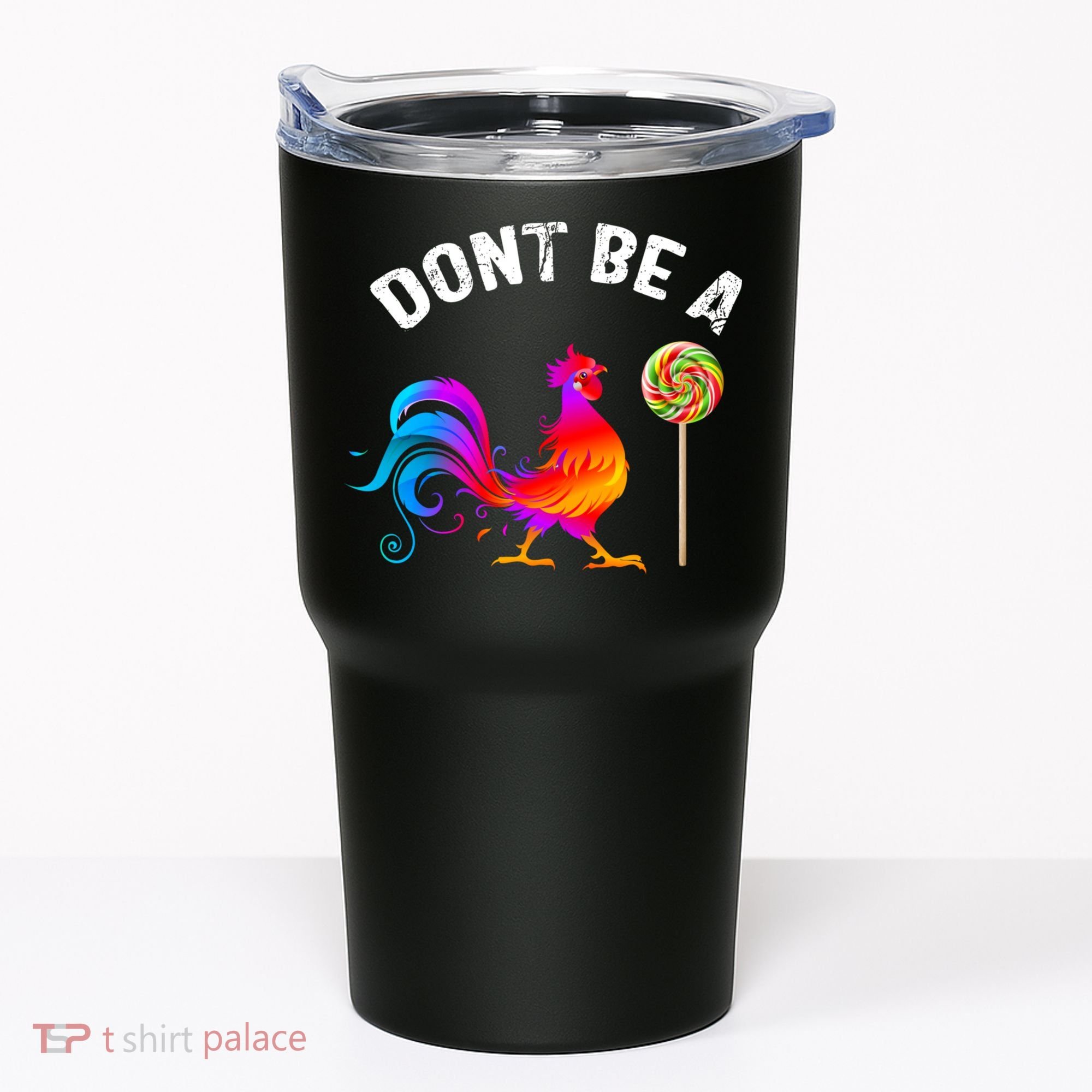 Dont Be A Sucker Funny Cock Rooster Fathers Day Tumbler