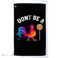 Dont Be A Sucker Funny Cock Rooster Fathers Day Golf Towel thumb 0