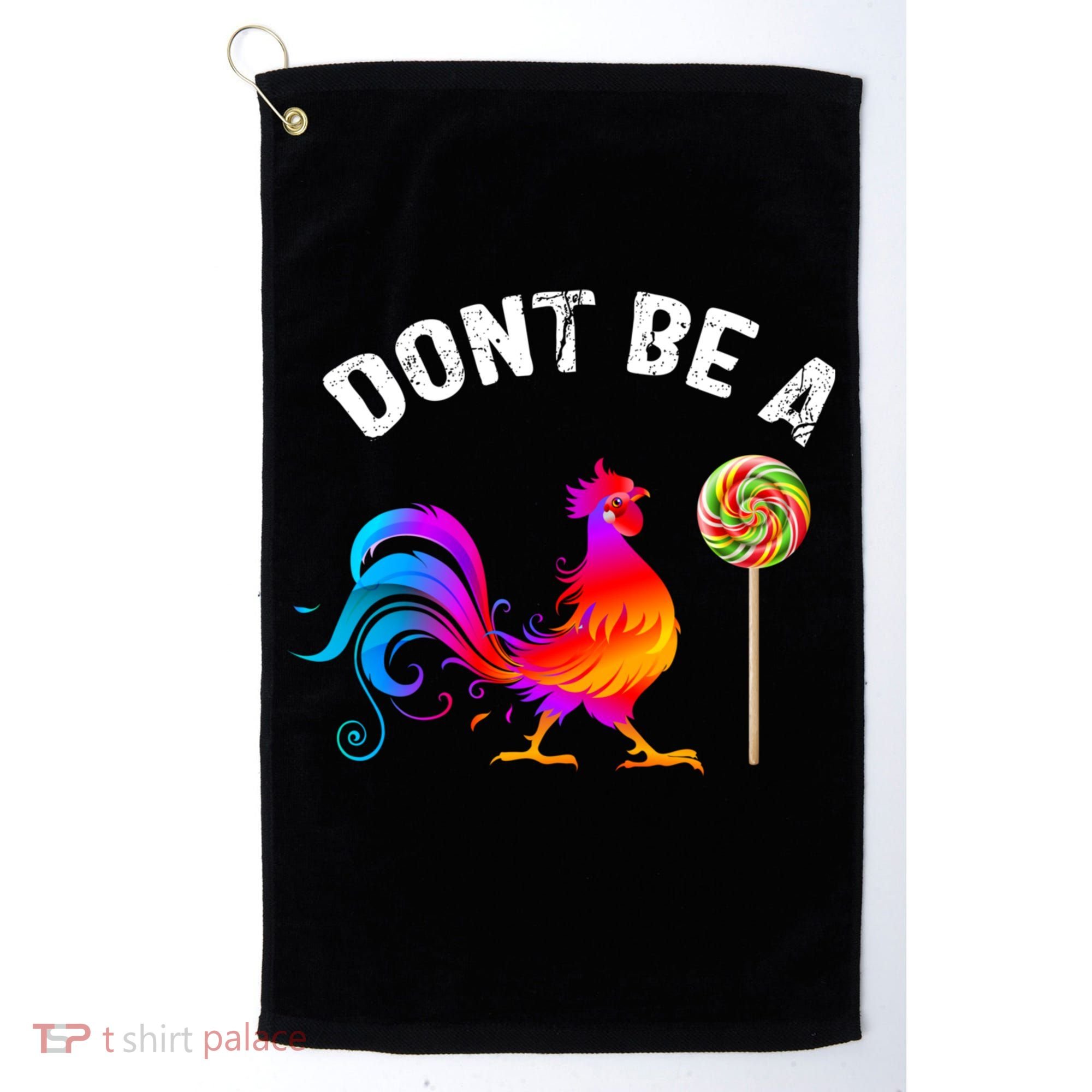 Dont Be A Sucker Funny Cock Rooster Fathers Day Golf Towel