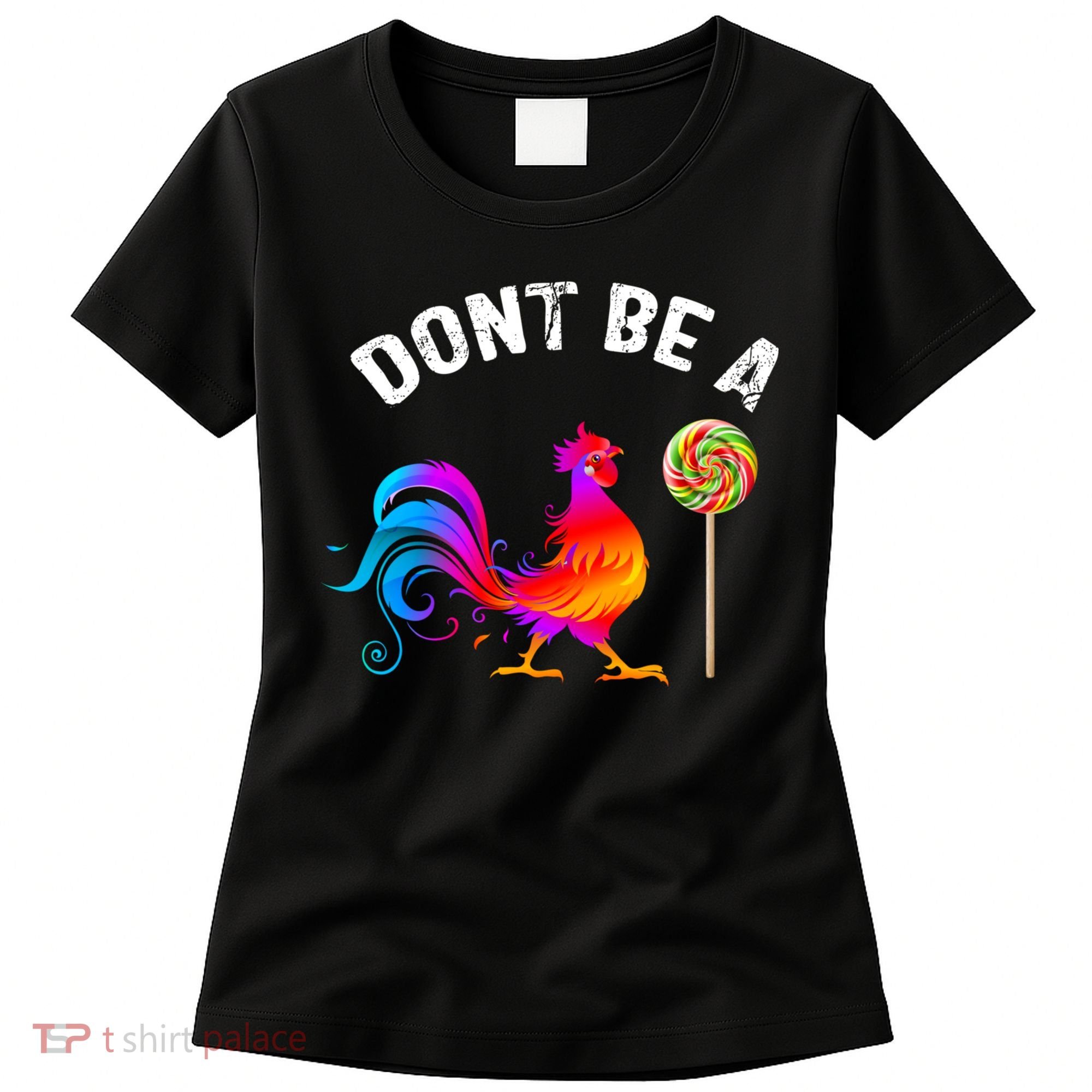 Dont Be A Sucker Funny Cock Rooster Fathers Day Women's T-Shirt
