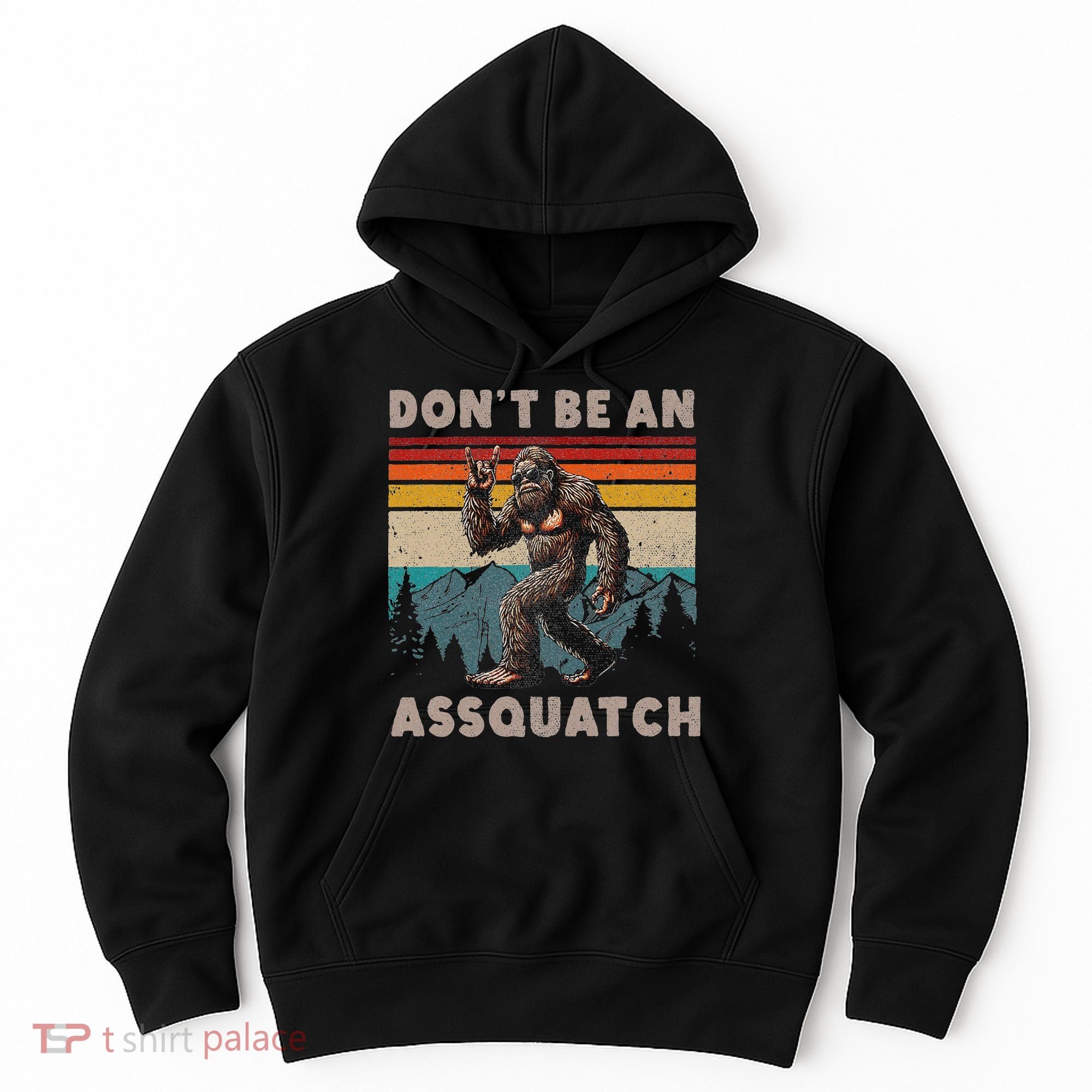 DonT Be An Assquatch Outdoor Sasquatch Funny Bigfoot Hoodie
