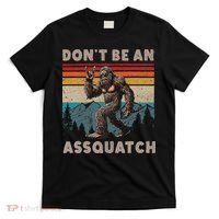 DonT Be An Assquatch Outdoor Sasquatch Funny Bigfoot T-Shirt thumb 0