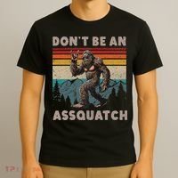 DonT Be An Assquatch Outdoor Sasquatch Funny Bigfoot T-Shirt thumb 3