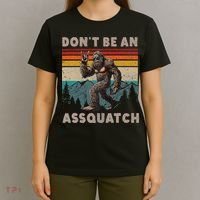 DonT Be An Assquatch Outdoor Sasquatch Funny Bigfoot T-Shirt thumb 4
