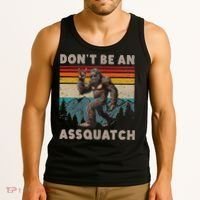 DonT Be An Assquatch Outdoor Sasquatch Funny Bigfoot Tank Top thumb 3