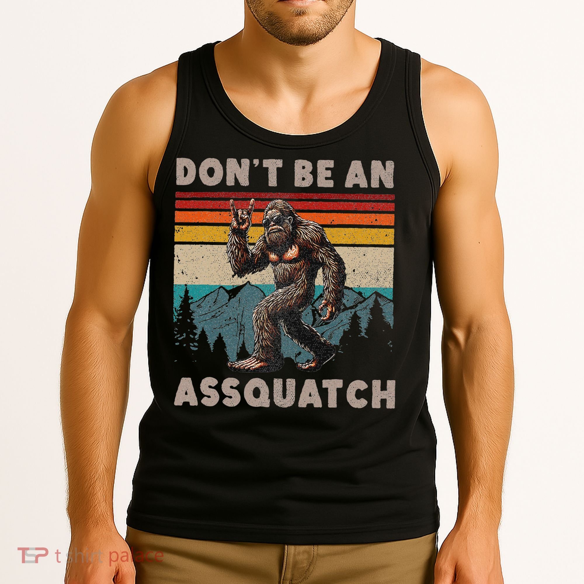 DonT Be An Assquatch Outdoor Sasquatch Funny Bigfoot Tank Top