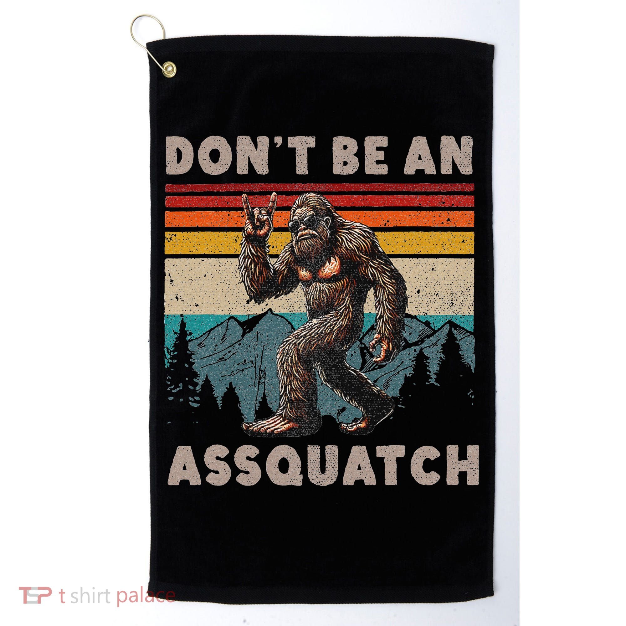 DonT Be An Assquatch Outdoor Sasquatch Funny Bigfoot Golf Towel