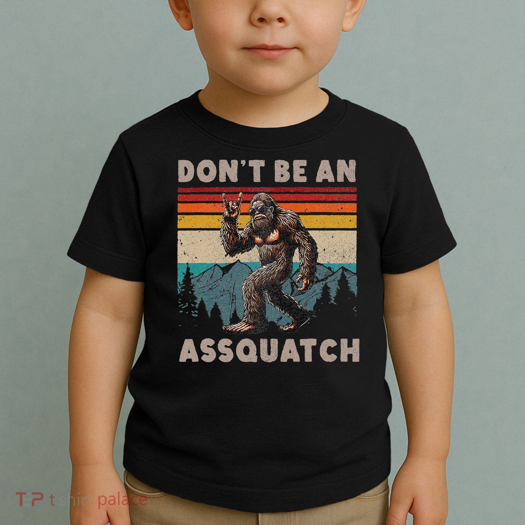 DonT Be An Assquatch Outdoor Sasquatch Funny Bigfoot Toddler T-Shirt
