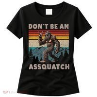 DonT Be An Assquatch Outdoor Sasquatch Funny Bigfoot Women's T-Shirt thumb 0