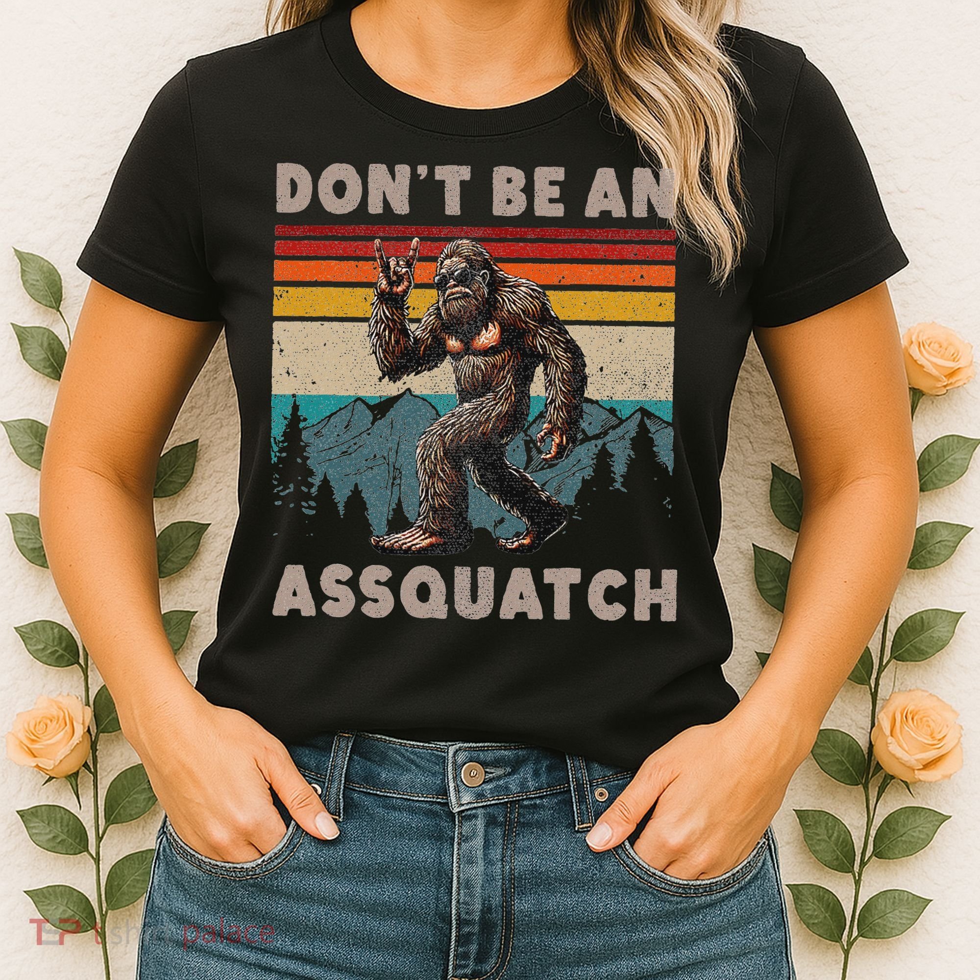 DonT Be An Assquatch Outdoor Sasquatch Funny Bigfoot Women's T-Shirt