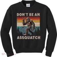 DonT Be An Assquatch Outdoor Sasquatch Funny Bigfoot Kids Sweatshirt thumb 0