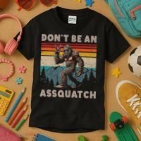 DonT Be An Assquatch Outdoor Sasquatch Funny Bigfoot Kids T-Shirt thumb 3