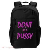 Don't Be A Pussy Backpack thumb 0
