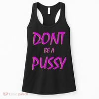 Don't Be A Pussy Women's Tank Top thumb 0