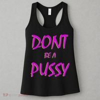 Don't Be A Pussy Women's Tank Top thumb 3