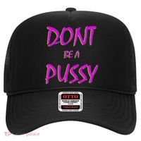 Don't Be A Pussy Hat thumb 0