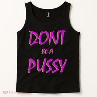Don't Be A Pussy Tank Top thumb 2