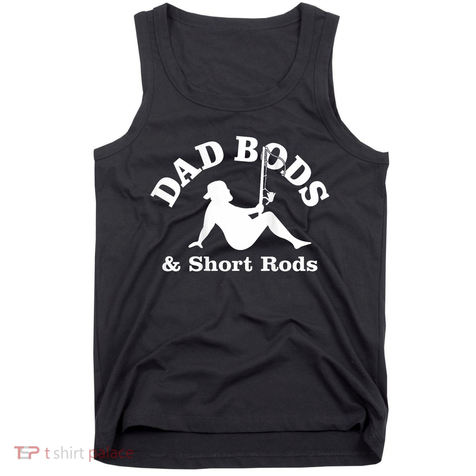 Dad Bods And Short Rods Funny Man Fishing Lovers Tank Top