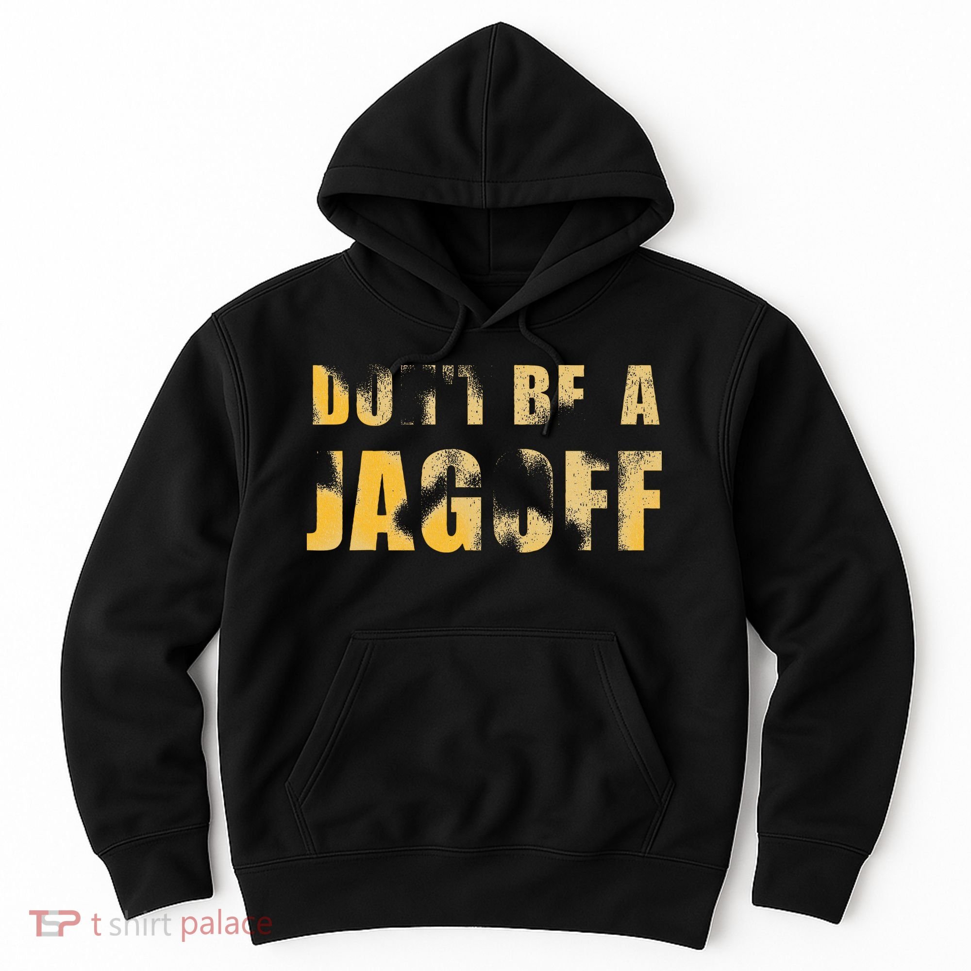DonT Be A Jagoff Pittsburghese Distressed Hoodie