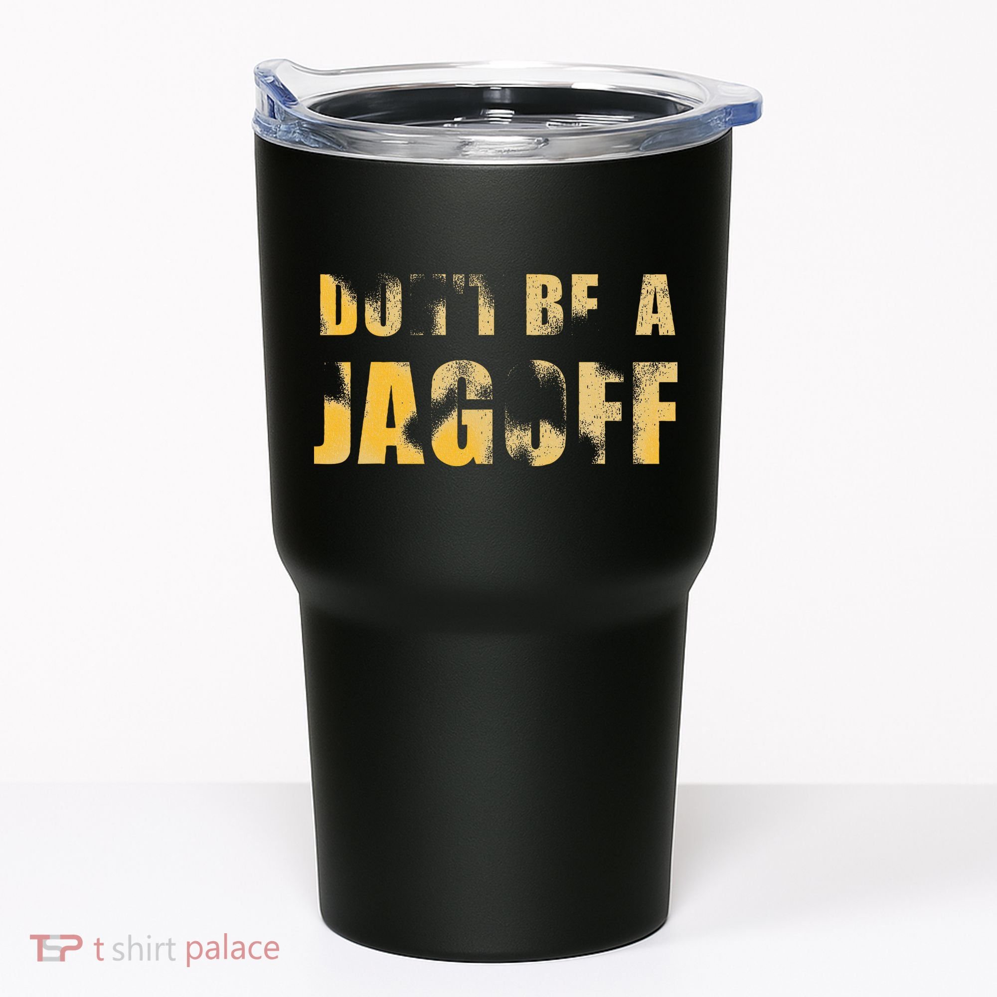 DonT Be A Jagoff Pittsburghese Distressed Tumbler